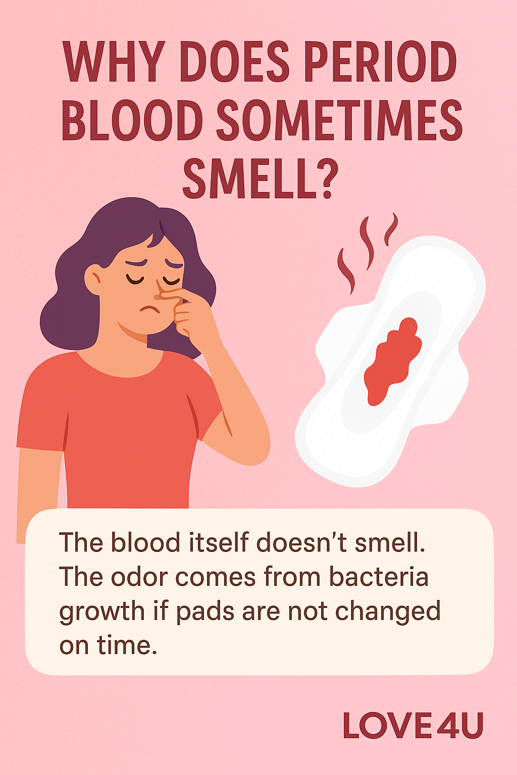 Why Does Period Blood Sometimes Smell? Causes, Tips &amp; Solutions | Love4U 🌸 - Love4u